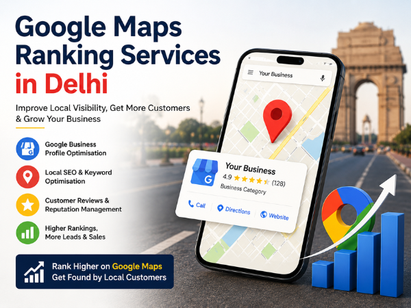 Google Maps Ranking Services in Delhi to Improve Local Business Visibility